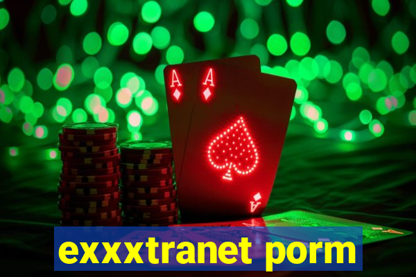 exxxtranet porm